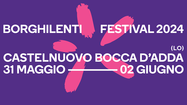 BorghiLenti Festival 2024: tre giorni di incontri, concerti, laboratori a Castelnuovo Bocca d’Adda